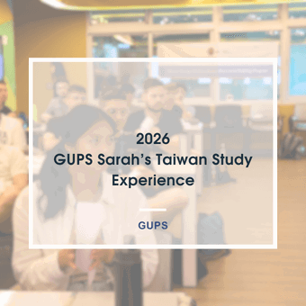 News ║ 2026 GUPS Sarah's Taiwan Study Experience